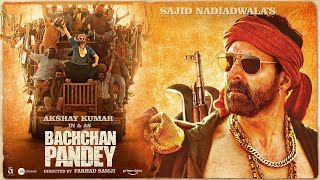Bachchan Pandey Official Trailer | Akshay Kumar | Kriti Sanon | Jacqueline Fernandez | Farhad Samji