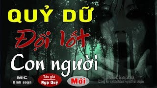 Quỷ Dữ Đội Lốt Người - Truyện Ma Có Thật Tác Giả Ngạ Quỷ Viết Mới Nhất