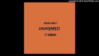 OfficialYoungTy - Counterfeit Ft 3xBravo