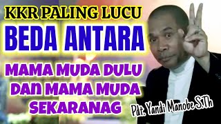 KKR LUCU DAN SANGAT MENEGUR, PDT. YANDI  MANOBE S.TH.