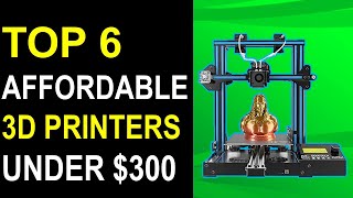 ✅Top 6: Best Affordable 3D Printers Under $300 in 2023 { Review }