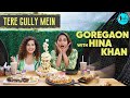 Exploring Gullies Of Goregoan With Hina Khan | Tere Gully Mein EP: 27 | Curly Tales