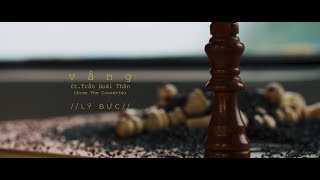 Lý Bực - Vắng feat. Trần Hoài Thân from The Cassette (Official Lyric Video)