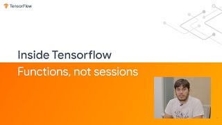 Inside TensorFlow: Functions, not sessions