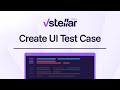 How To Create Ui Test Case