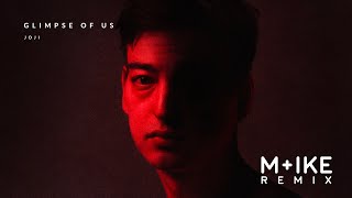 Joji - Glimpse of Us (M+ike Remix)