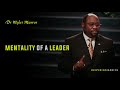 mentality of a leader dr myles munroe 10 principles of a true leader