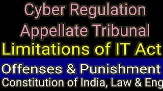 Cyber Regulations Appellate Tribunal | Offences \u0026 Punishment in IT Act 2000 | Limitations of IT Act