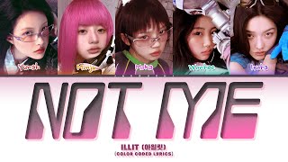ILLIT (아일릿) 'Not me' (Color Coded Lyrics)