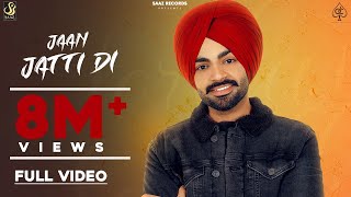 Jaan Jatti Di : Jordan Sandhu ( Official Video ) || Jassi X || Latest Punjabi Song 2021
