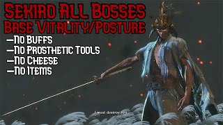 Sekiro All Bosses Base Vitality Run No Buffs/Prosthetic Tools \