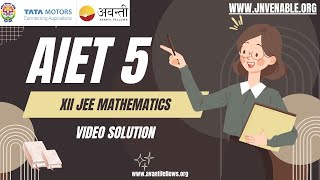 AIET - 5 VIDEO SOLUTIONS CLASS 12TH