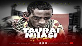 Greatman /Taurai nhasi/ 2024