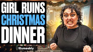Girl RUINS Christmas Dinner, She Lives To Regret It | Illumeably