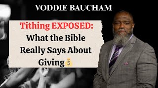 What the Bible Really Says About Tithing — And Why Most Preachers Stay Silent - Voddie Baucham
