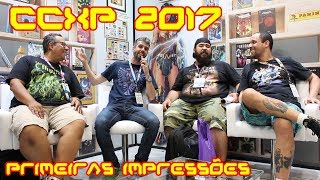 CCXP 2017 - PRIMEIRAS IMPRESSÕES DO EVENTO - QUINTA