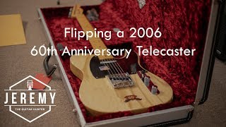 Flipping a 60th Anniversary Fender Telecaster...Is the 52 Reissue the best Telecaster?