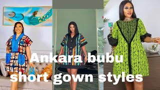 Ankara bubu short gown styles|African prints short gown styles for ladies