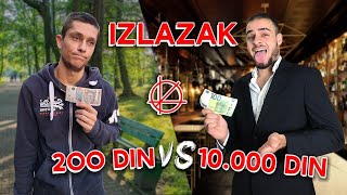 IZLAZAK SA 200 DIN vs SA 10.000 DIN