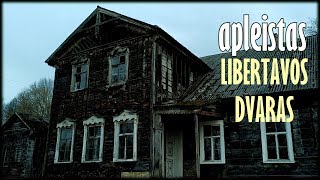 Apleistas Libertavos dvaras