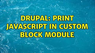 Drupal: Print JavaScript in Custom Block Module