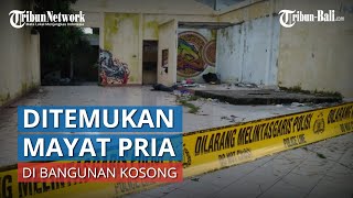 BREAKING NEWS - Penemuan Mayat Pria di Bangunan Terbengkalai di Denpasar Bali