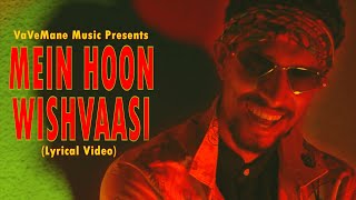 Mein Hoon WishVaasi ( Lyrical Video) - VaVeMane Music