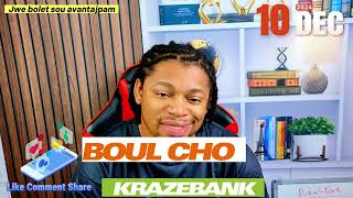 BOUL CHO KRAZEBANK 10 DEC  2024 #boulcho