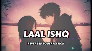 Laal Ishq - Slowed & Reverb | Goliyon Ki Raasleela Ram-leela | Ranveer Deepika