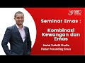 Seminar Emas : Kombinasi Kewangan dan Emas - Mohd Zulkifli Shafie