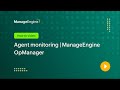 Agent based monitoring | ManageEngine OpManager