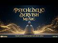 Psychedelic Dervish Trance 🌀 Deep Healing Music Spiritual Journey