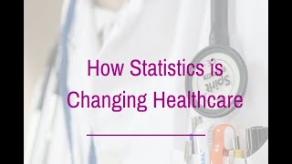 How Statistics is Changing Healthcare