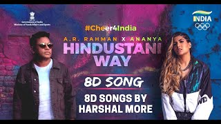 Hindustani Way (8D AUDIO) | @A. R. Rahman | Ananya | (Official Team India Cheer Song for Tokyo 2020)