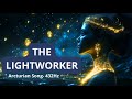 THE LIGHTWORKER | ARCTURIAN SONG | 432Hz #healingmusic #meditationmusic #lightworker  #432hz