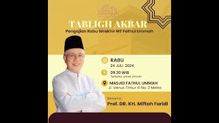 Tabligh Akbar - Prof. Dr. KH. Miftah Farid (Ketua MUI Kota Bandung)- 24 Juli 2024