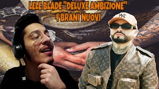 Lele Blade - AMBIZIONE NEW VERSION "2" | REACTION (DELUXE)