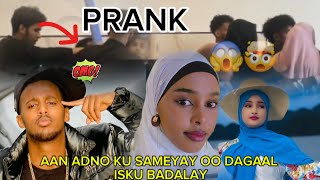 PRANK AAN ADNO KU SAMEYAY OO DAGAAL ISKU BADALAY