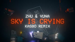 ZHU \u0026 Yuna– Sky is Crying (Kasbo Remix) [Official Lyric Video]