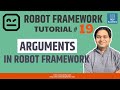 Robot Framework Tutorial #19 - Arguments in Robot Framework