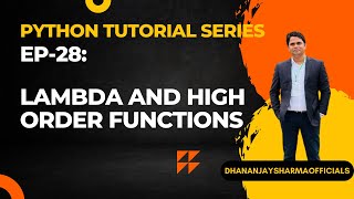 EP-28(Python Tutorial): Lambda and High Order Functions