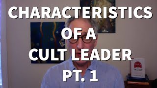 Characteristics of a Cult Leader Pt. 1: Grandiose Self-Image