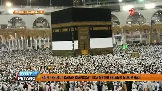 Kain Penutup Kabah Diangkat 3 Meter Selama Musim Haji