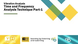 Vibration Analysis - Time and Frequency Analysis Technique - Part-1