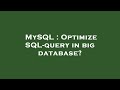 MySQL : Optimize SQL-query in big database?