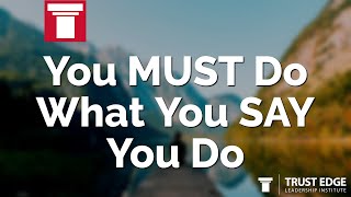 You MUST Do What You SAY You Do | David Horsager | The Trust Edge