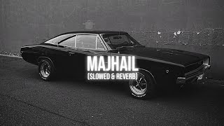 Majhail (Slowed \u0026 Reverb) - Ap Dhillon, Gurinder Gill