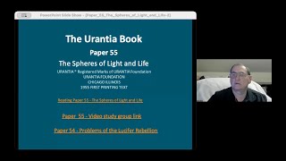 The Urantia Book, Paper-55 - Spheres Light and Life, Part 1, 11-19-2024