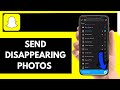 How To Send Disappearing Photos On Snapchat