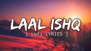 Laal Ishq [LoFi] [Lyrics] - Arijit Singh(WORMONO) | NITIN VERMA